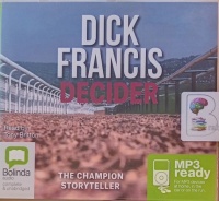 Decider written by Dick Francis performed by Tony Britton on MP3 CD (Unabridged)